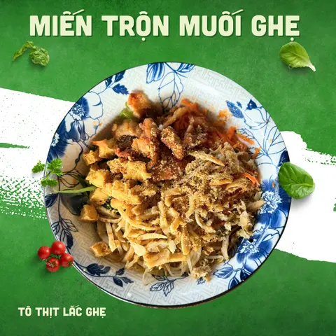Hình ảnh HOT - MIẾN TRỘN MUỐI GHẸ CÔ NGÂN TÔ THỊT LẮC