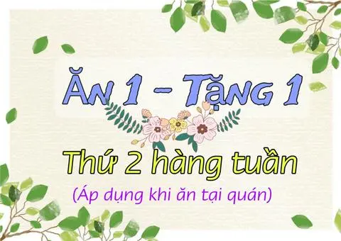 Hình ảnh Ăn 1-Tặng 1 ( Thứ 2 hàng tuần khi dùng món tại quán)